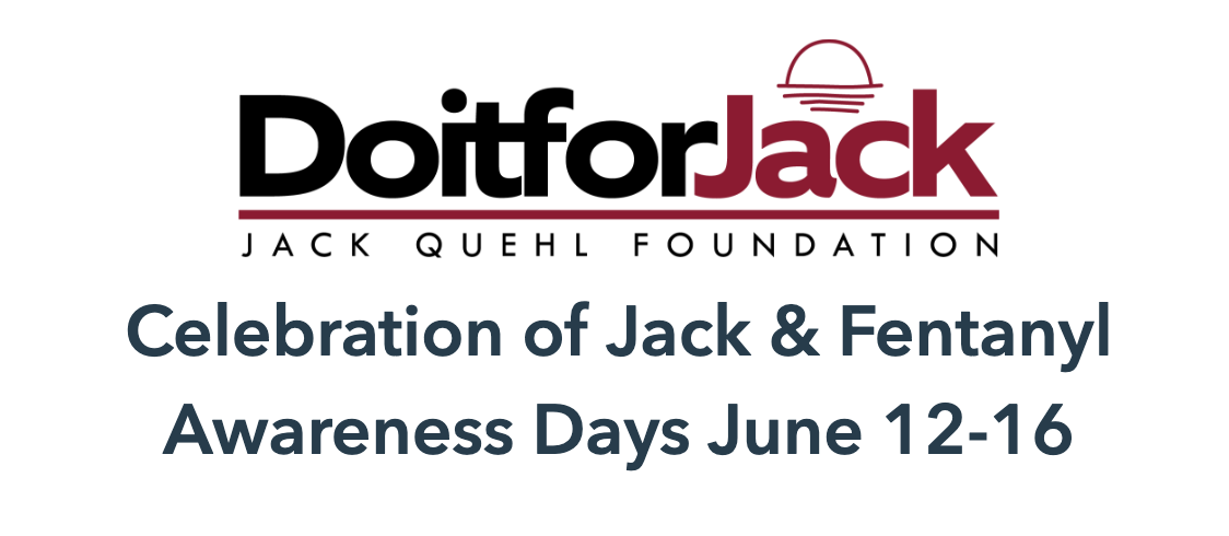 Celebration of Jack Quehl & Fentanyl Awareness Days June 12-16